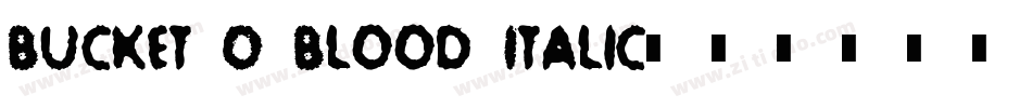 Bucket O Blood Italic字体转换